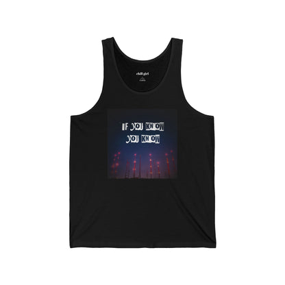 If You Know… You Know Tank — Limited Drop