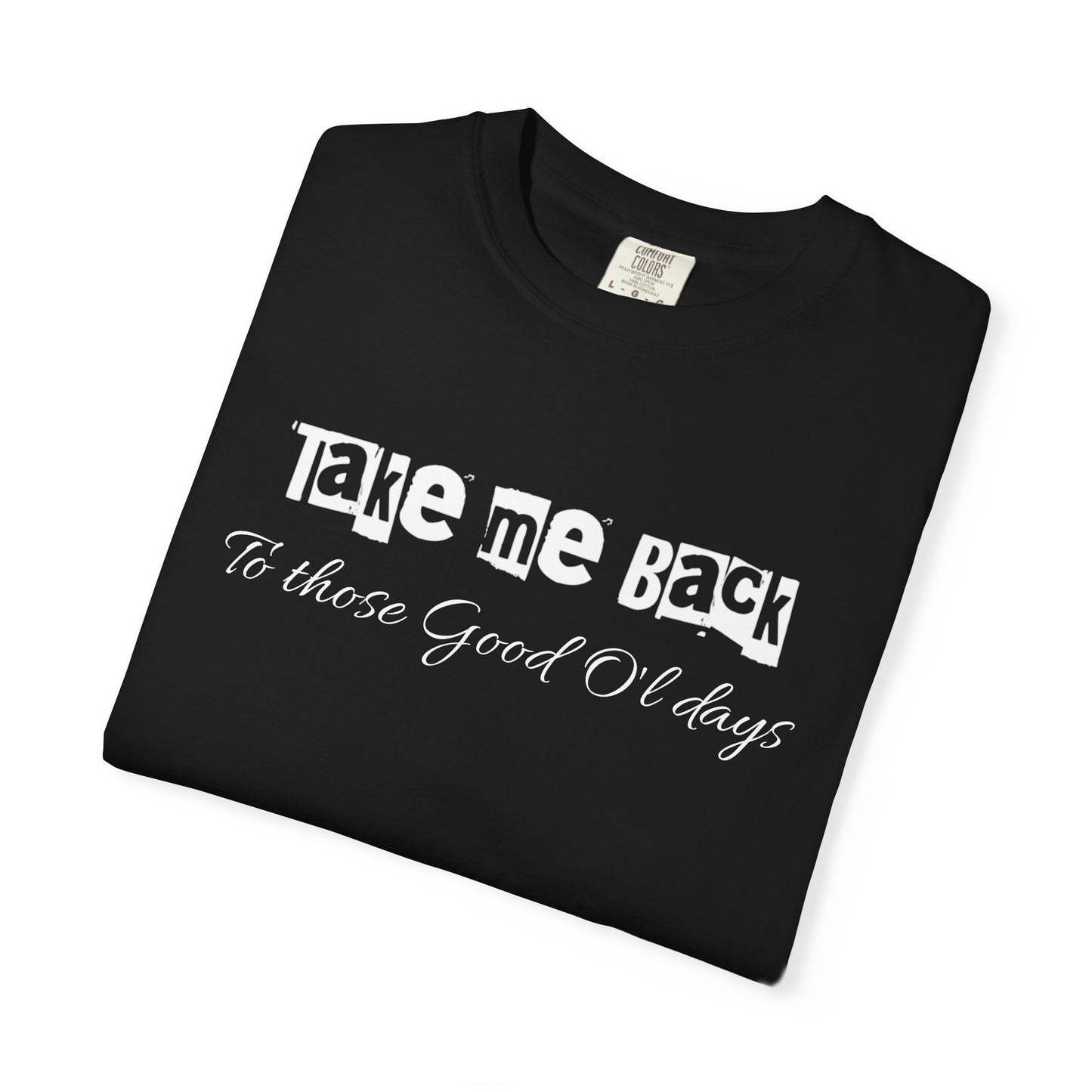 Take Me Back Tee — Limited Drop