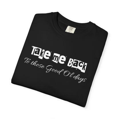 Take Me Back Tee — Limited Drop