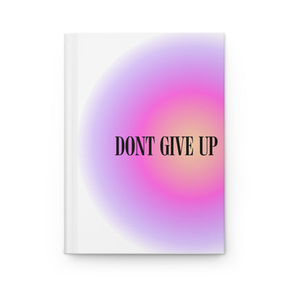 Dont Give Up Hardcover Journal