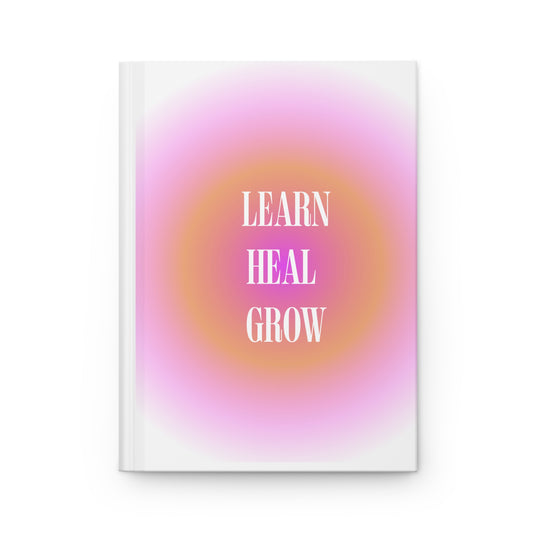 Learn Heal and Grow Hardcover Journal