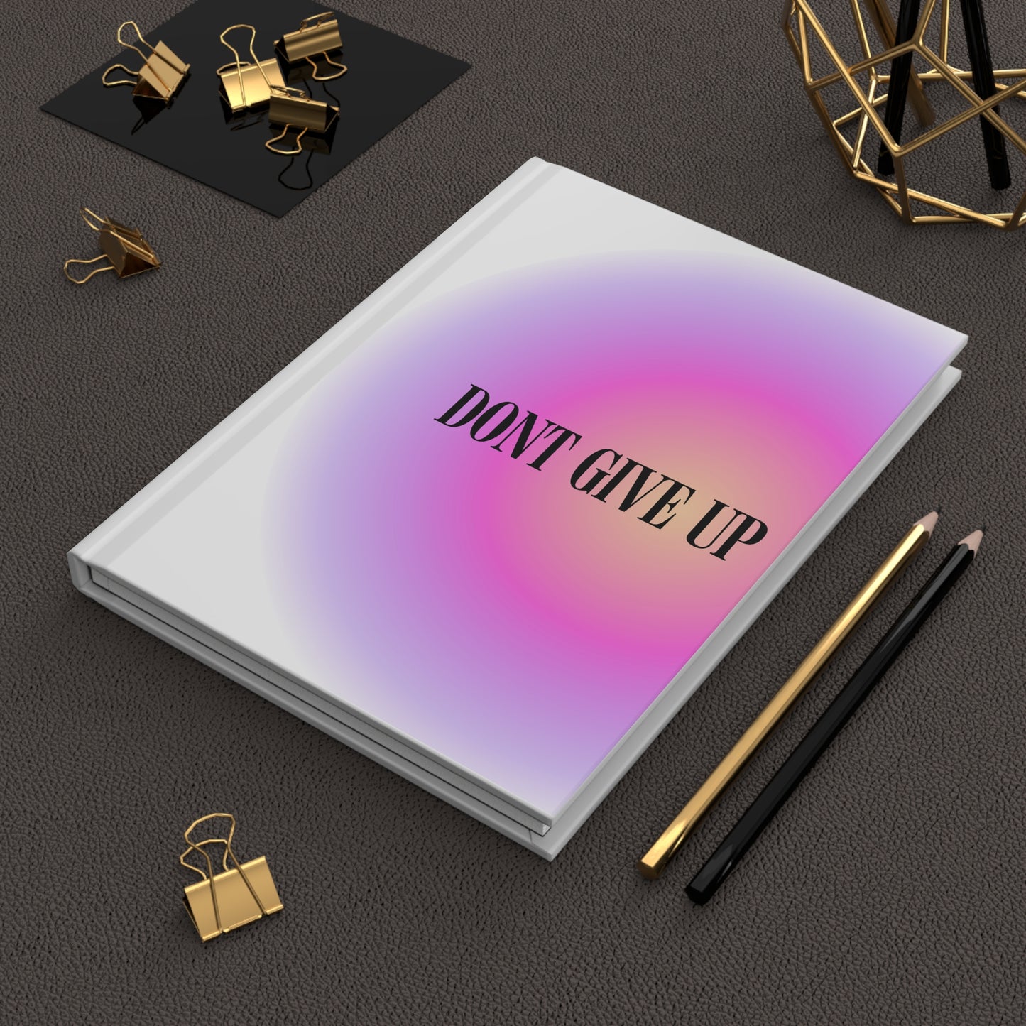 Dont Give Up Hardcover Journal